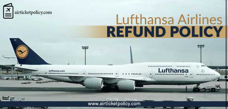 Lufthansa Airlines Refund Policy | airlinesticketpolicy