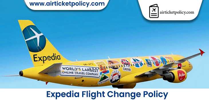Expedia Flight Change Policy | airlinesticketpolicy