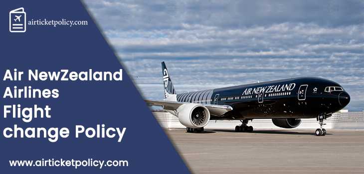 Air New Zealand Airlines Flight Change Policy | airlinesticketpolicy
