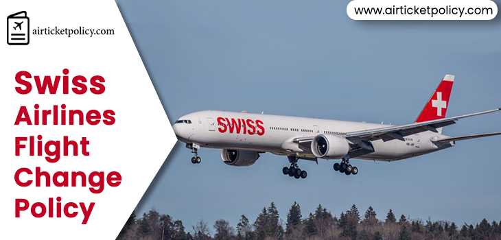 Swiss Airlines Flight Change Policy | airlinesticketpolicy