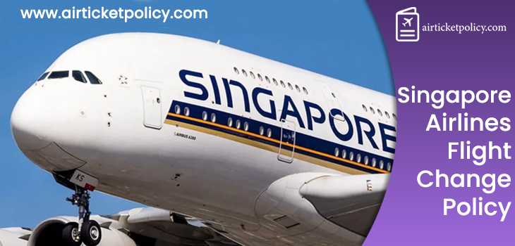 Singapore Airlines flight Change Policy | airlinesticketpolicy
