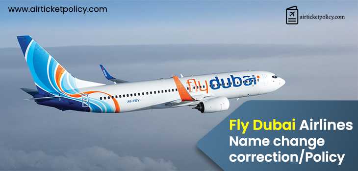 Flydubai Name Change/Correction Policy