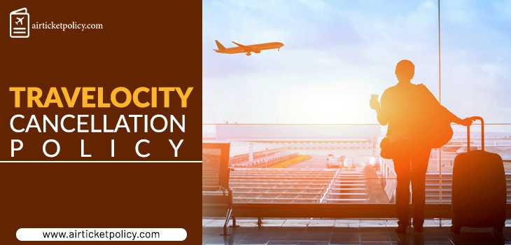 Travelocity Cancellation Policy | airlinesticketpolicy