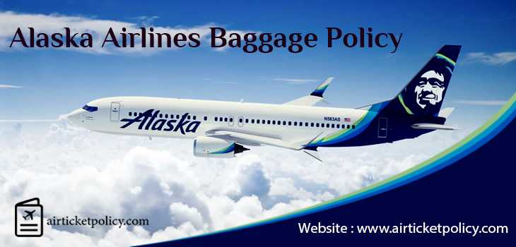 Alaska Airlines Baggage Policy | airlinesticketpolicy