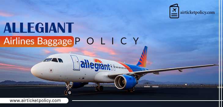 Allegiant Air Baggage Policy | airlinesticketpolicy