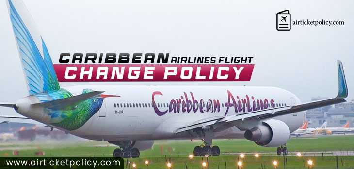 Caribbean Airlines Flight Change Policy | airlinesticketpolicy
