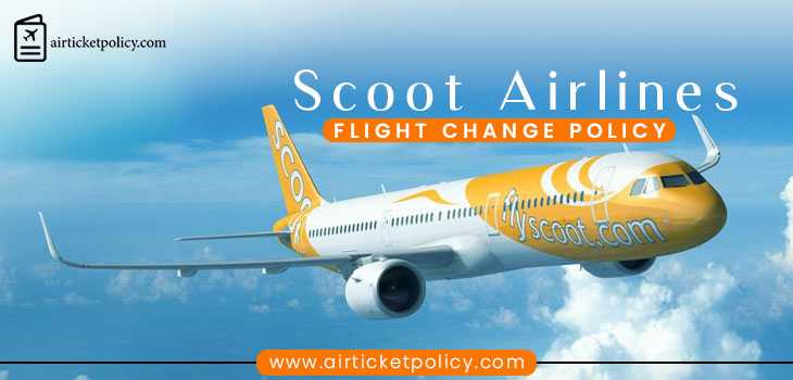 Scoot Airlines Flight Change Policy