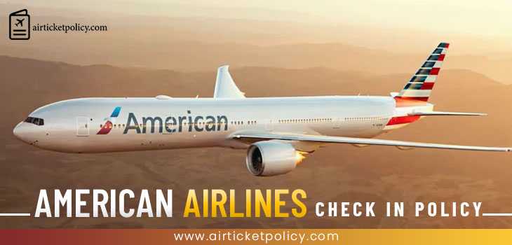 American Airlines Check-in Policy | airlinesticketpolicy