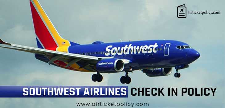 Southwest Airlines Check In Policy | airlinesticketpolicy