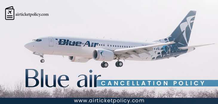 Blue Air Flight Cancellation Policy | airlinesticketpolicy