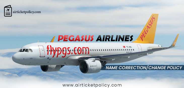 Pegasus Airlines Name Correction/Change Policy | airlinesticketpolicy