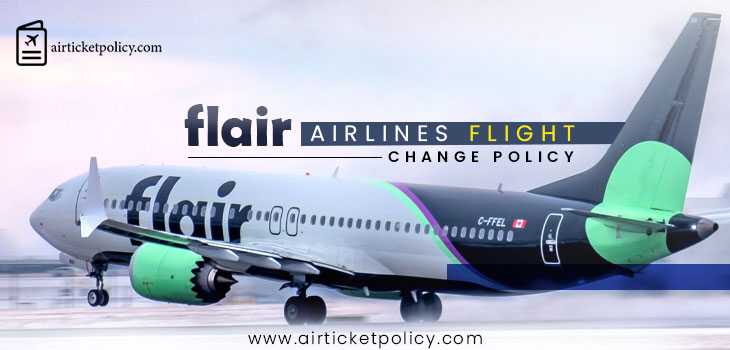 Flair Airlines Flight Change Policy