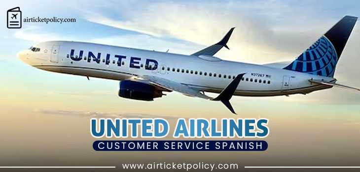 United Airlines Customer Service Spanish | airlinesticketpolicy
