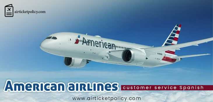 American Airlines Customer Service Spanish | airlinesticketpolicy