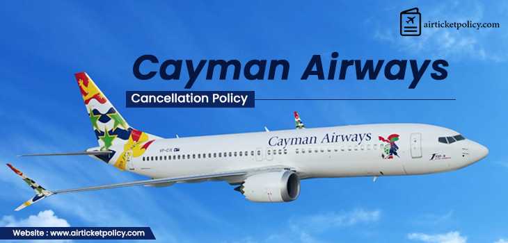 Cayman Airways Flight Cancellation Policy | airlinesticketpolicy