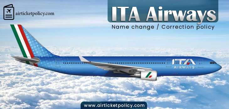 ITA Airways Name Change/Correction Policy