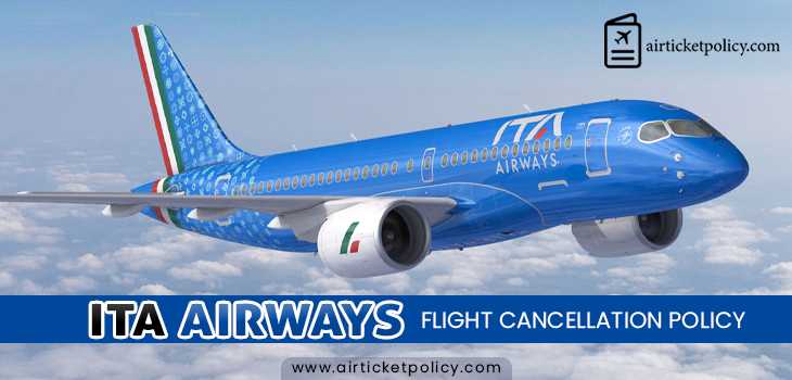 ITA Airways Flight Cancellation Policy | airlinesticketpolicy