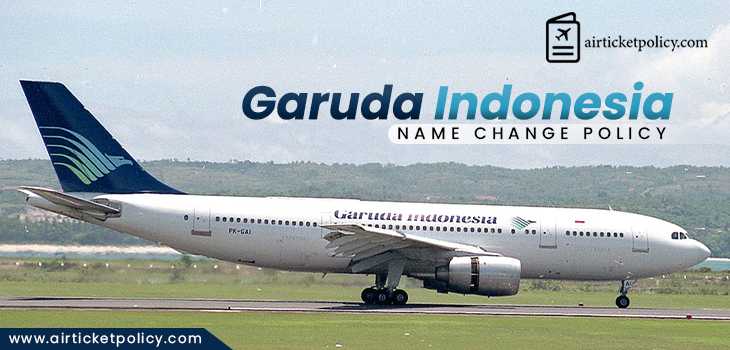 Garuda Indonesia Name Change Policy | airlinesticketpolicy