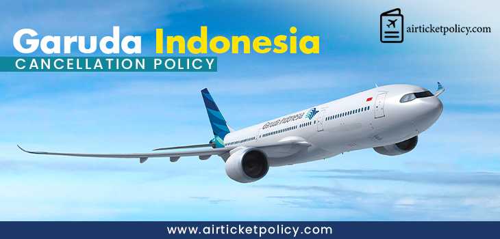 Garuda Indonesia Cancellation Policy