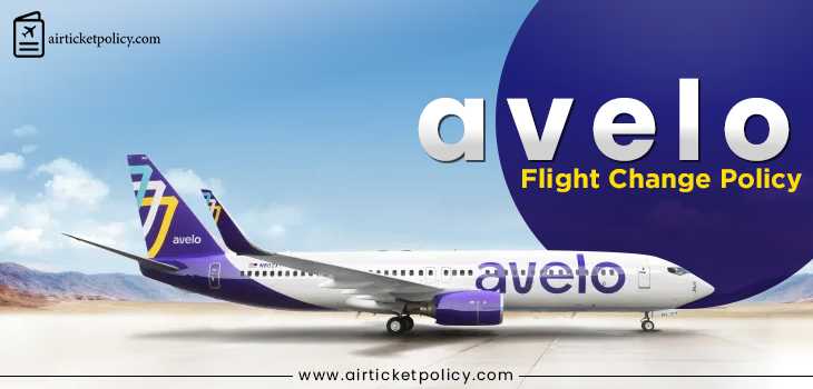 Avelo Airlines Flight Change Policy