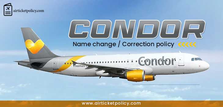 Condor Name Change/Correction Policy | airlinesticketpolicy