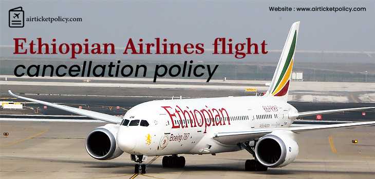 Ethiopian Airlines Flight Cancellation Policy