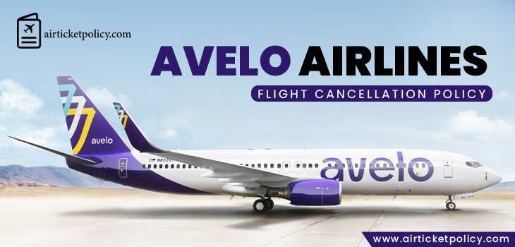 Avelo Airlines Flight Cancellation Policy