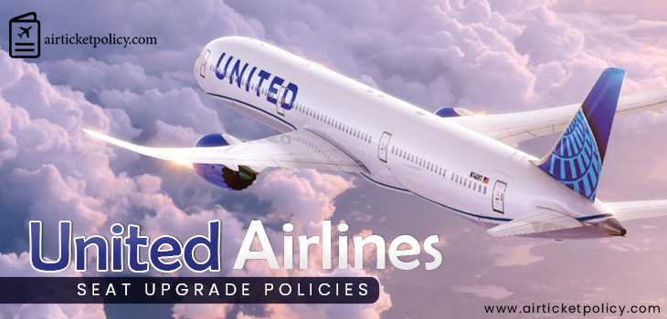 United Airlines Seat Upgrade Policies | airlinesticketpolicy