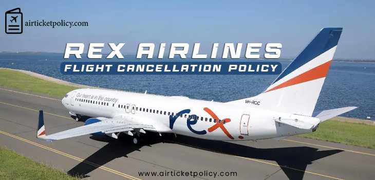 Rex Airlines Flight Cancellation Policy