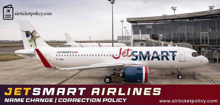 JetSmart Airlines Name Change/Correction Policy