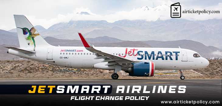 JetSmart Airlines Flight Change Policy