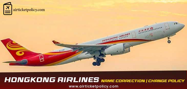 Hong Kong Airlines Name Change/Correction Policy