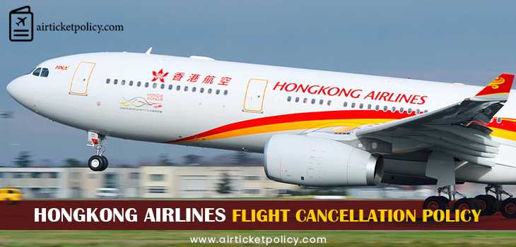 Hong Kong Airlines Flight Cancellation Policy