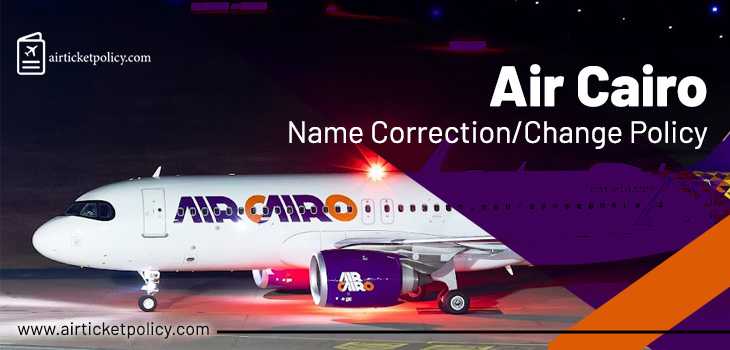 Air Cairo Name Correction/Change Policy