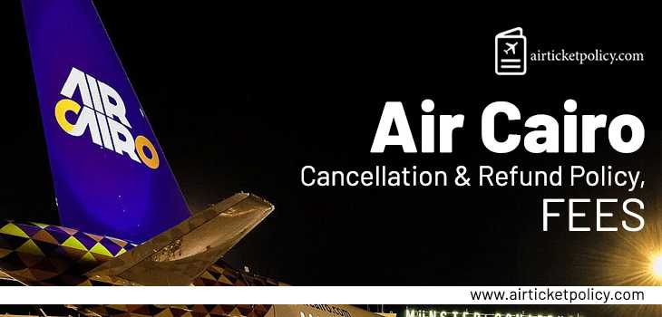 Air Cairo Cancellation & Refund Policy