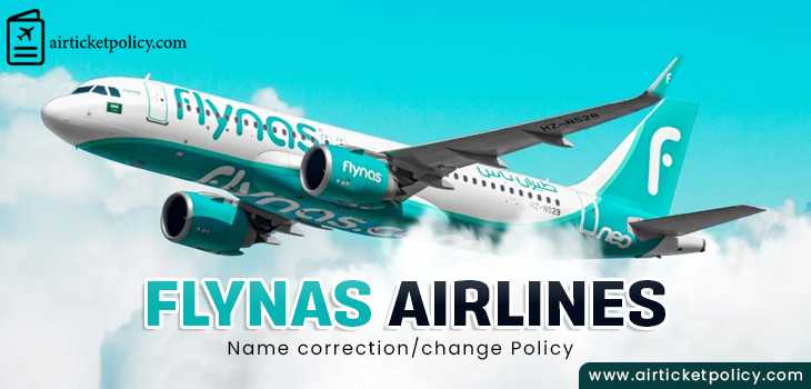 Flynas Airlines Name Correction/Change Policy