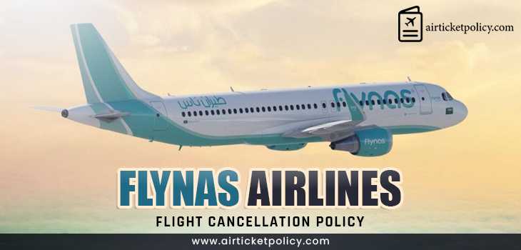 Flynas Airlines Flight Cancellation Policy