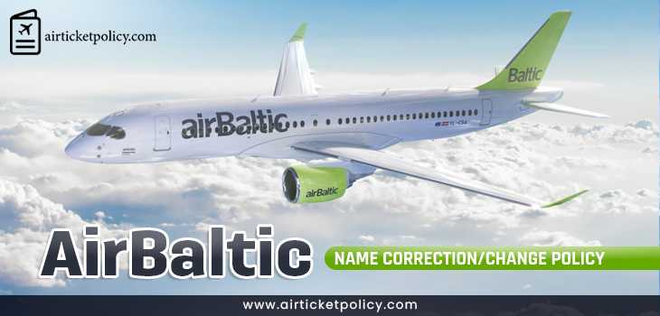 AirBaltic Name Correction Change Policy | airlinesticketpolicy