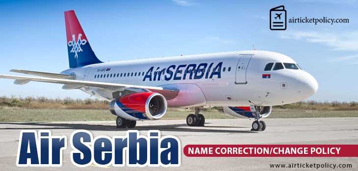 Air Serbia Name Correction/Change Policy