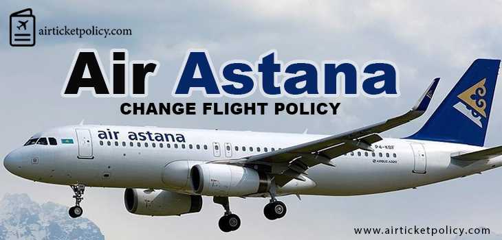 Air Astana Change Flight Policy