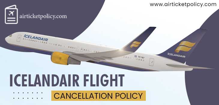 Icelandair Flight Cancellation Policy | airlinesticketpolicy