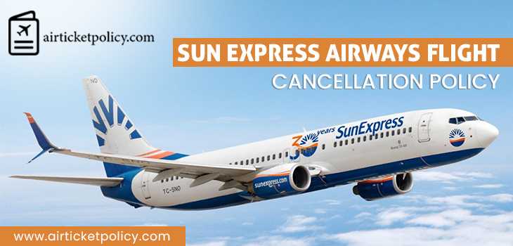 Sun Express Airways Flight Cancellation Policy