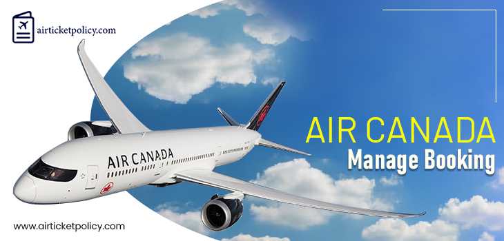 Air Canada Manage Booking | airlinesticketpolicy
