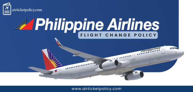 Philippine Airlines Flight Change Policy | airlinesticketpolicy