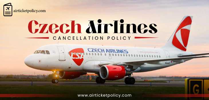 Czech Airlines Flight Cancellation Policy | airlinesticketpolicy