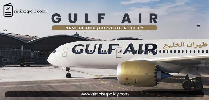 Gulf Air Name Change/Correction Policy | airlinesticketpolicy