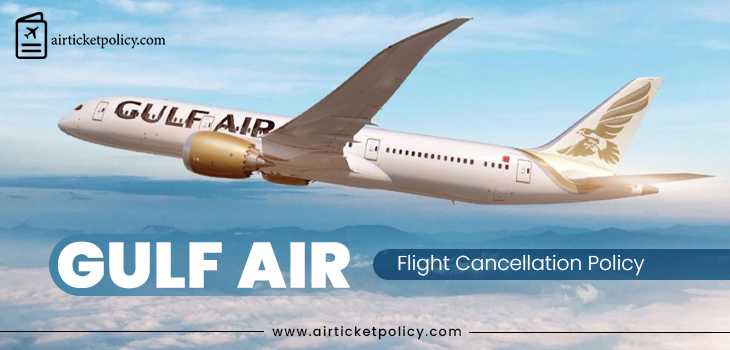 Gulf Air Flight Cancellation Policy | airlinesticketpolicy