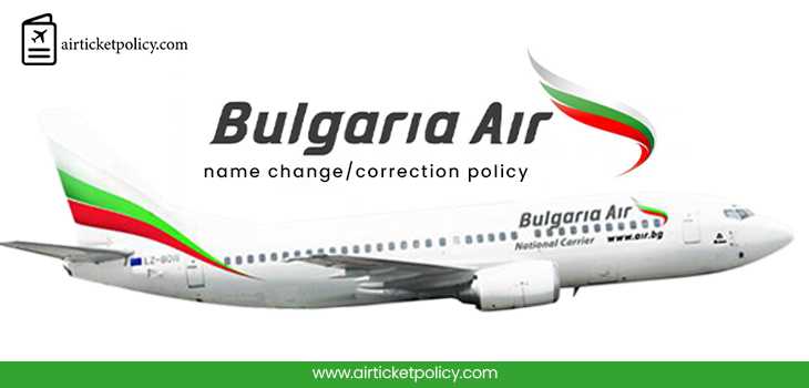 Bulgaria Air Name Change/Correction Policy