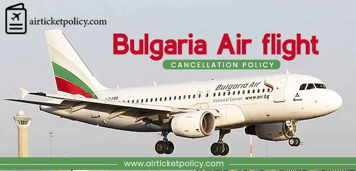 Bulgaria Air Flight Cancellation Policy