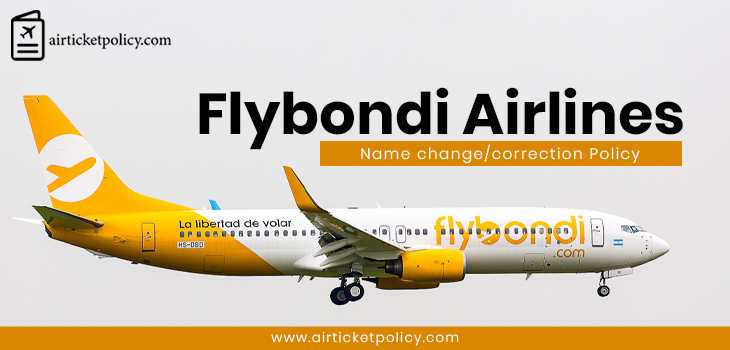 Flybondi Airlines Name Change/Correction Policy